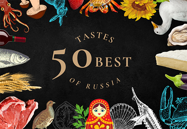 50 Best Tastes of Russia 2021